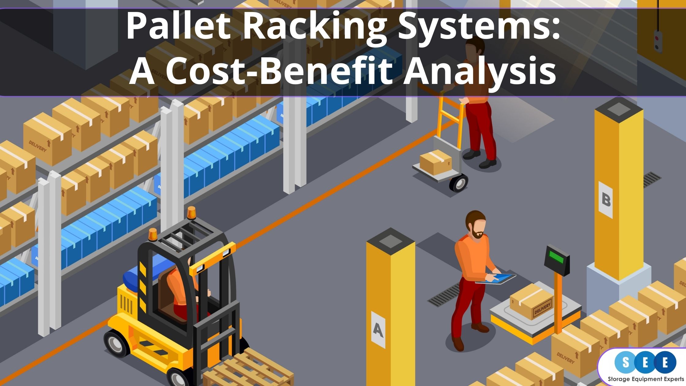 Pallet Racking Systems: Maximizing Storage Efficiency & Cost Savings