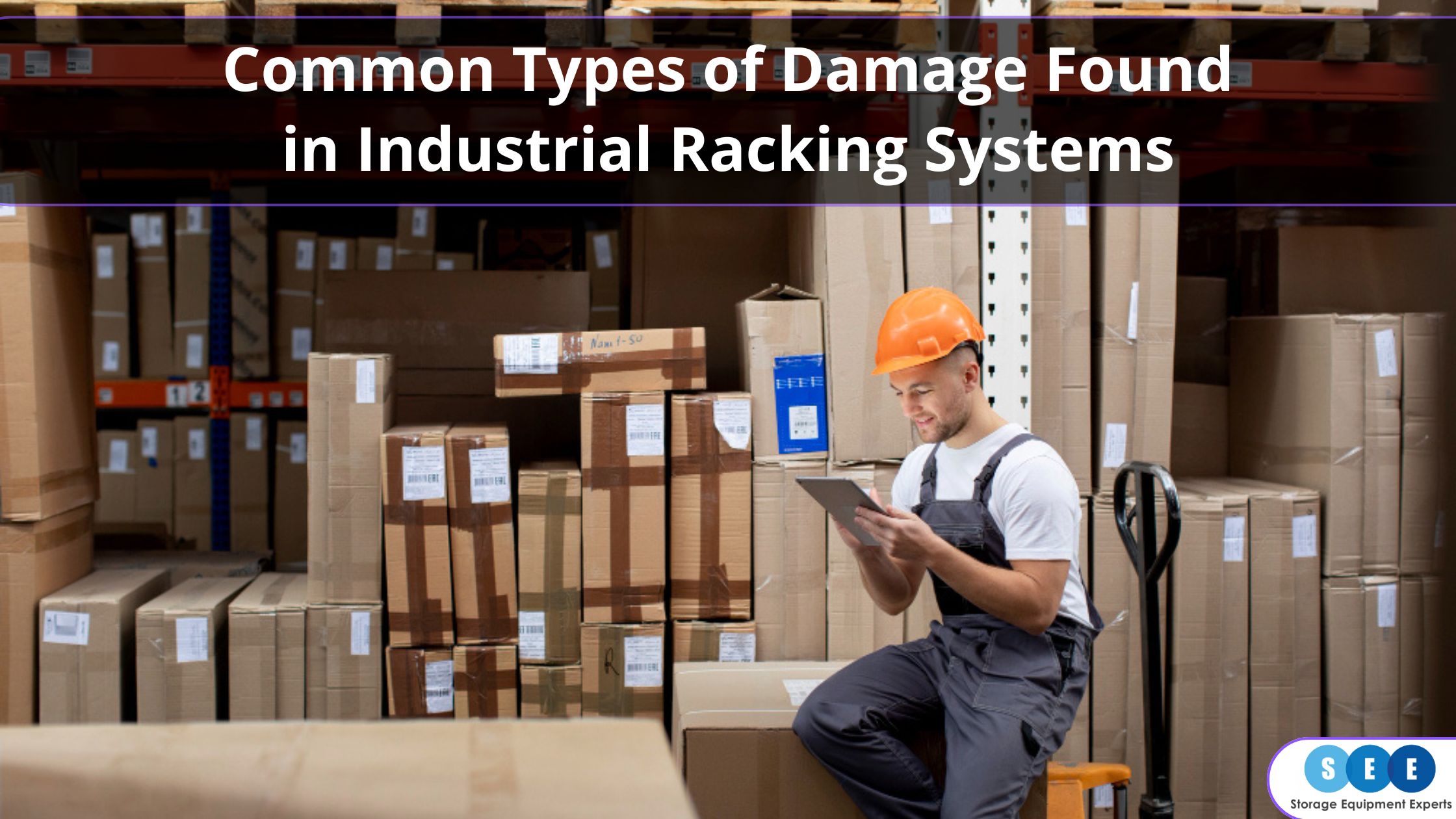 Common Types of Damage Found in Industrial Racking Systems
